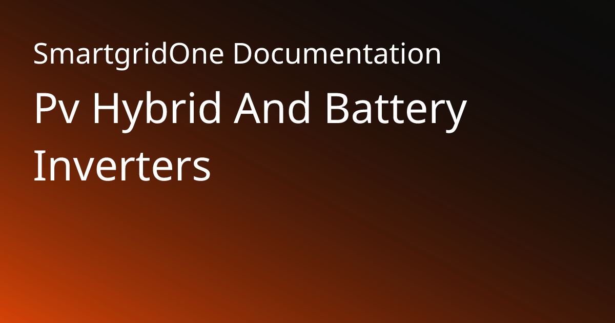 Pv hybride- en batterijomvormers | SmartgridOne Documentation